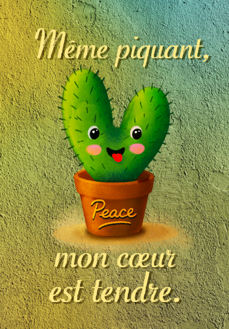 Petit cactus vert en forme de cœur dans un pot orange, inscription Même piquant mon cœur est tendre
